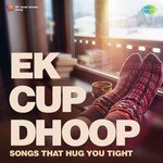 Ek Cup Dhoop - Anurag Abhishek Song Download